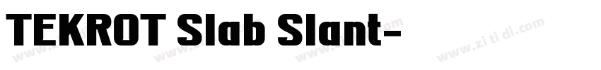 TEKROT Slab Slant字体转换